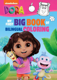 Title: Dora the Explorer: My First Big Book of Bilingual Coloring (A Dora the Explorer Nickelodeon Bilingual Coloring Book for Kids)(English Spanish), Author: BuzzPop