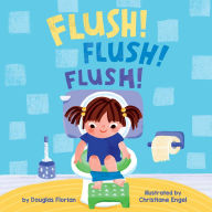 Pda free ebooks download Flush! Flush! Flush! (A Baby Steps Potty Training Board Book for Toddlers)  by Douglas Florian, Christiane Engel