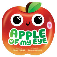Title: Apple of My Eye (A Shaped Novelty Board Book for Toddlers), Author: Paige Turner