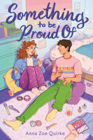 Title: Something to Be Proud Of, Author: Anna Zoe Quirke