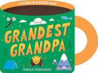Title: Grandest Grandpa (A Mugs & Kisses Shaped Board Book for Toddlers), Author: Teresa Bonaddio