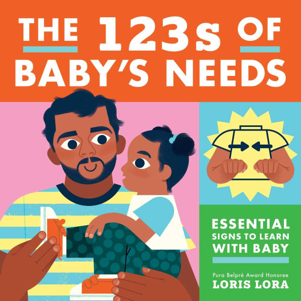 The 123s of Baby's Needs: A Sign Language Book for Babies