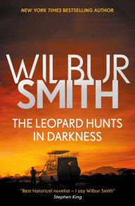 Title: The Leopard Hunts in Darkness (Ballantyne Series #4), Author: Wilbur Smith