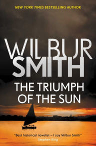 Title: Triumph of the Sun, Author: Wilbur Smith
