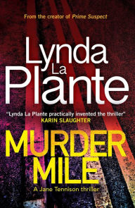 Title: Murder Mile: A Jane Tennison Thriller (Book 4), Author: Lynda La Plante