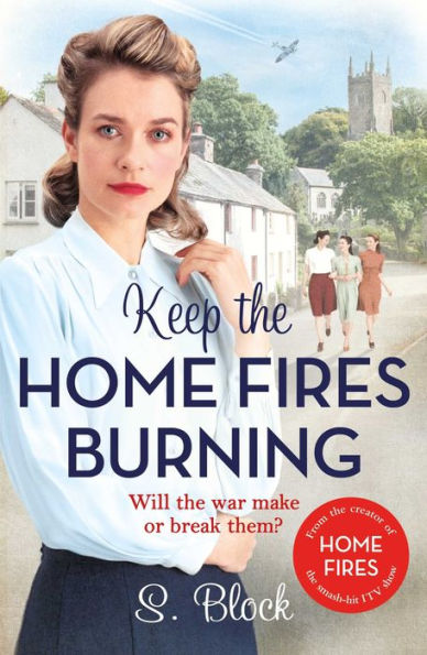 Keep the Home Fires Burning: A heartwarming wartime saga: Volumes 1-4