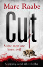 Cut: The international bestselling serial killer thriller