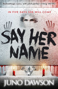 Title: Say Her Name, Author: Juno Dawson