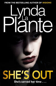Title: She's Out, Author: Lynda La Plante
