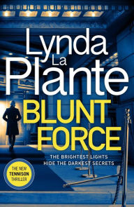 Free pdf gk books download Blunt Force by Lynda La Plante RTF PDB PDF 9781499862478 (English Edition)