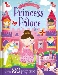 Title: Make Your Own Princess Palace, Author: Data Rebel