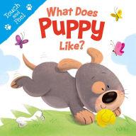 Title: What Does Puppy Like?: Touch & Feel Board Book, Author: IglooBooks