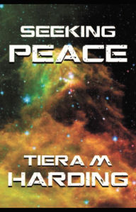 Title: Seeking Peace, Author: Tiera Harding