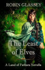 The Least of Elves: The Least of Elves: A Land of Fathara Novella