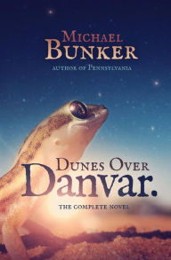 Title: Dunes Over Danvar: Omnibus Edition, Author: Michael Bunker