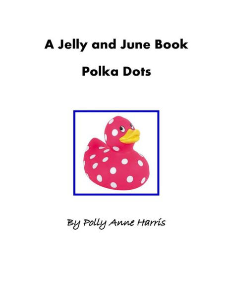 A Jelly and June Book: Polka Dots