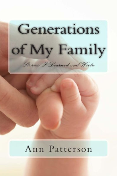 Generations of My Family: Stories I Learned and Wrote