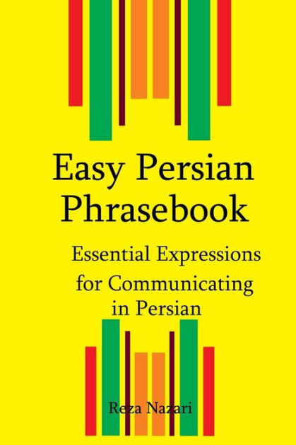 Easy Persian Phrasebook: Essential Expressions for Communicating in ...