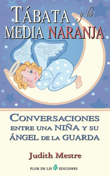 Tabata y la media naranja: Conversaciones entre una niña y su angel de la guarda