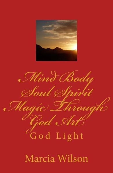 Mind Body Soul Spirit Magic Through God Art: God Light