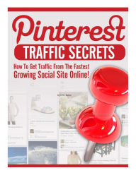 Title: Pinterest Traffic: Secrets of Success, Author: E W Bailor