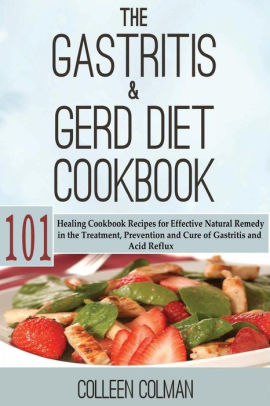 The Gastritis &amp; GERD Diet Cookbook: 101 Healing Cookbook ...
