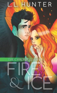 Title: The Chronicles of Fire and Ice, Author: L.L. Hunter
