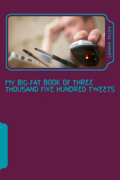 My Big Fat Book of Three Thousand Five Hundred Tweets