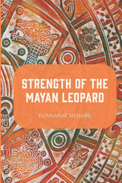 Strength of the Mayan Leopard