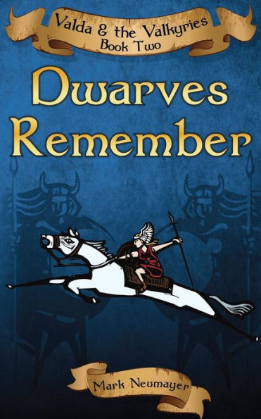 Dwarves Remember: Valda & the Valkyries Book Two