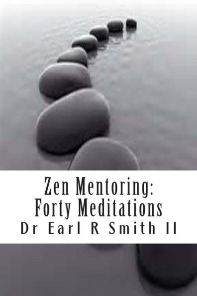 Zen Mentoring: Forty Meditations