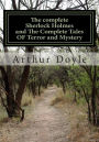 THE COMPLETE SHERLOCK HOLMES and THE COMPLETE TALES OF TERROR AND MYSTERY (All Sherlock Holmes Stories and All 12 Tales of Mystery in a Single Volume!) ... Doyle The Complete Works Collection)