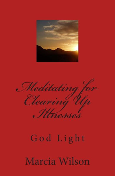 Meditating for Clearing Up Illnesses: God Light