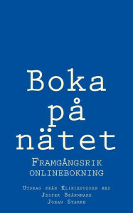Title: Boka på nätet - framgångsrik onlinebokning, Author: Jesper Brannmark