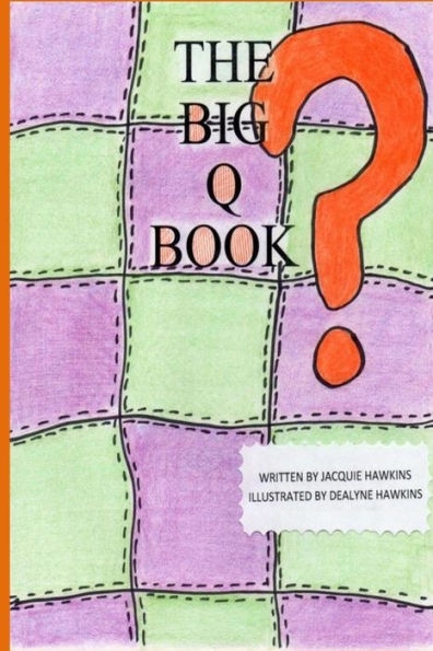 The Big Q Book: Part of The Big A-B-C Book series, a preschool picture book in rhyme containing words that start with the letter Q or have the letter Q in them