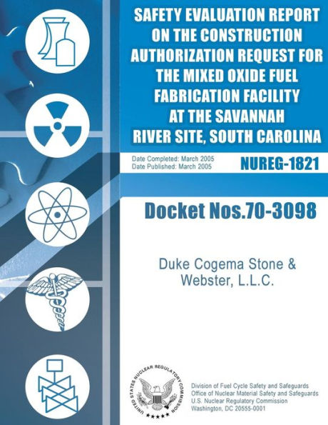 Final Safety Evaluation Report on the Construction Authorization Request for the Mixed Oxide Fuel Fabrication Facility at the Savannah River Site, South Carolina