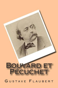 Title: Bouvard et Pecuchet, Author: Gustave Flaubert