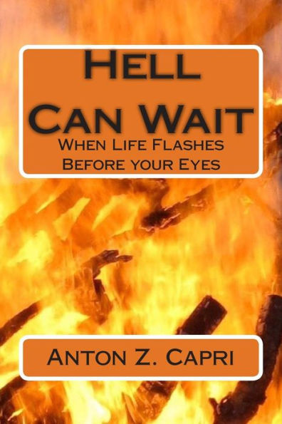 Hell Can Wait: When Life Flashes Before your Eyes