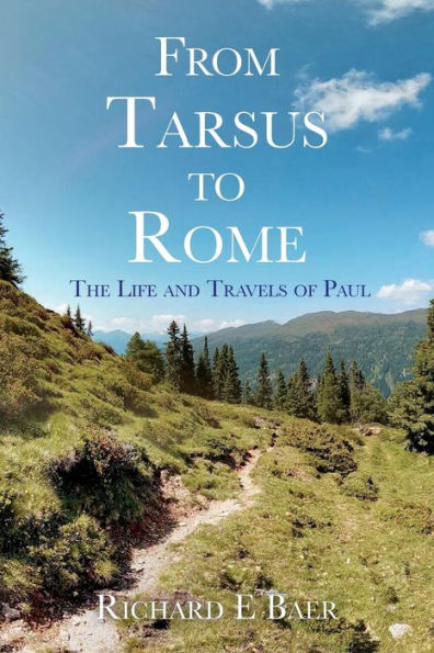 From Tarsus to Rome: The Life and Travels of Paul