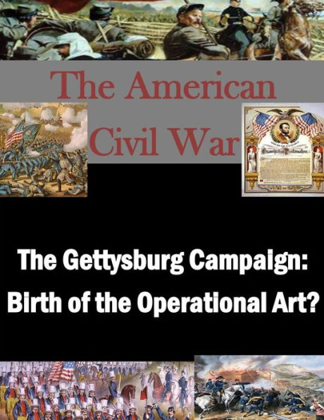 The Gettysburg Campaign: Birth of the Operational Art?