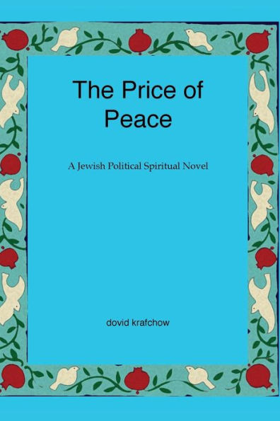 The Price of Peace: A Jewish Political Spiritual Novel