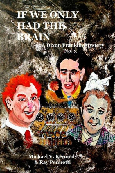 If We Only Had The Brain: A Dixon Franklin Mystery No. 3