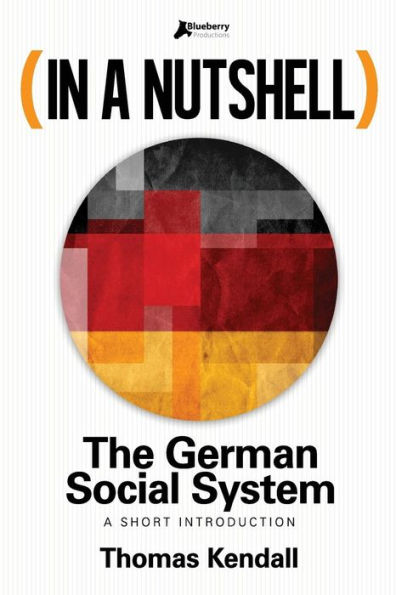 In a Nutshell - The German Social System: A Short Introduction
