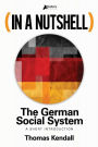 In a Nutshell - The German Social System: A Short Introduction