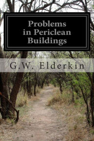 Title: Problems in Periclean Buildings, Author: G W Elderkin