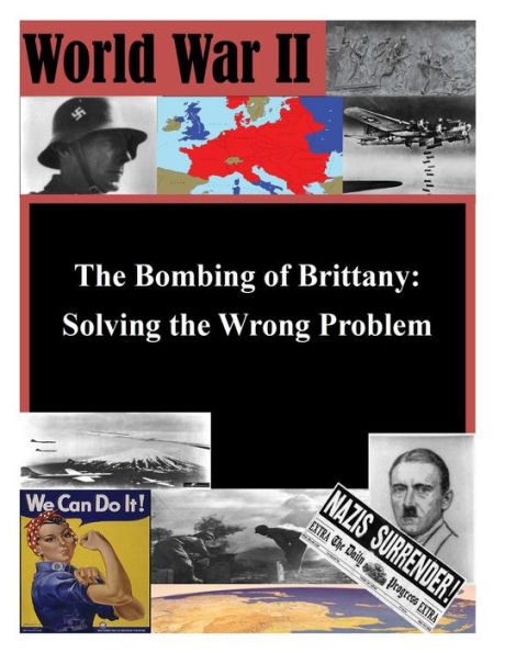 The Bombing of Brittany: Solving the Wrong Problem
