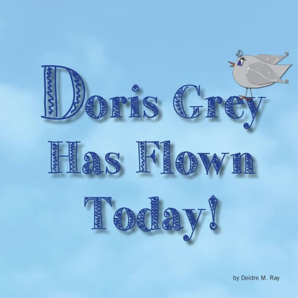 Doris Grey Has Flown Today