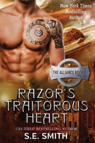 Title: Razor's Traitorous Heart (Alliance Series #2), Author: S. E. Smith