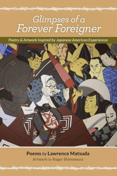 Glimpses of a Forever Foreigner: Poetry and Artwork Inspired by Japanese American Experiences