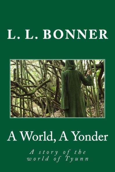 A World, A Yonder: A story of the world of Tyunn
